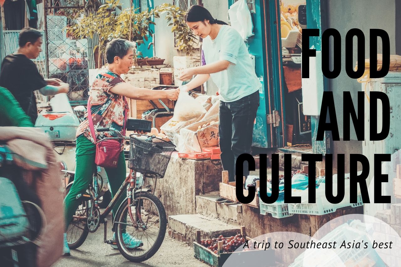 Food And Culture Trip In Southeast Asia!